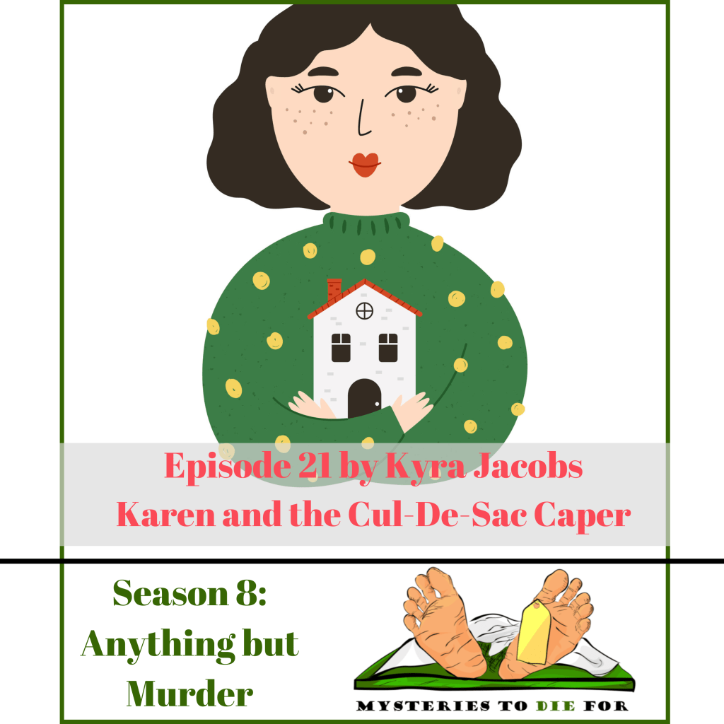 S8E21: Karen and the Cul-De-Sac Caper
